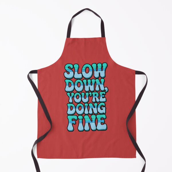 Item preview, Slow Down You're Doing Fine designed and sold by ZooStateofMind.