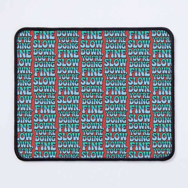 Item preview, Slow Down You're Doing Fine designed and sold by ZooStateofMind.