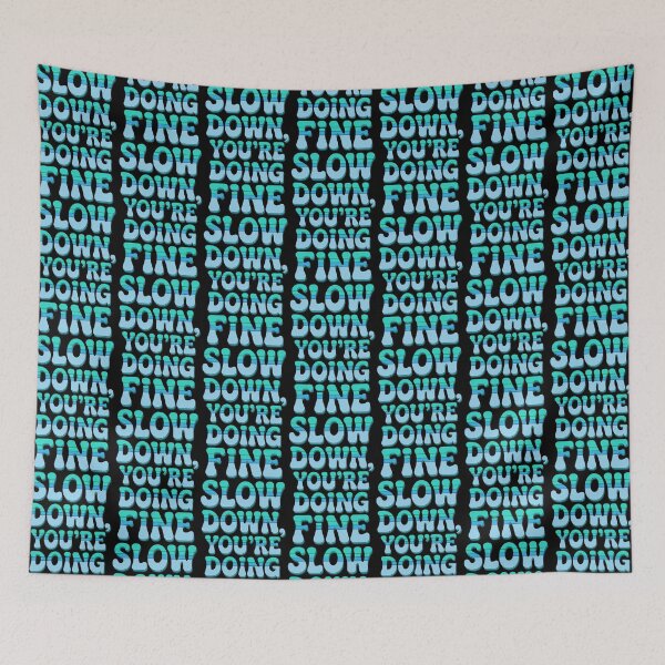 Item preview, Slow Down You're Doing Fine designed and sold by ZooStateofMind.