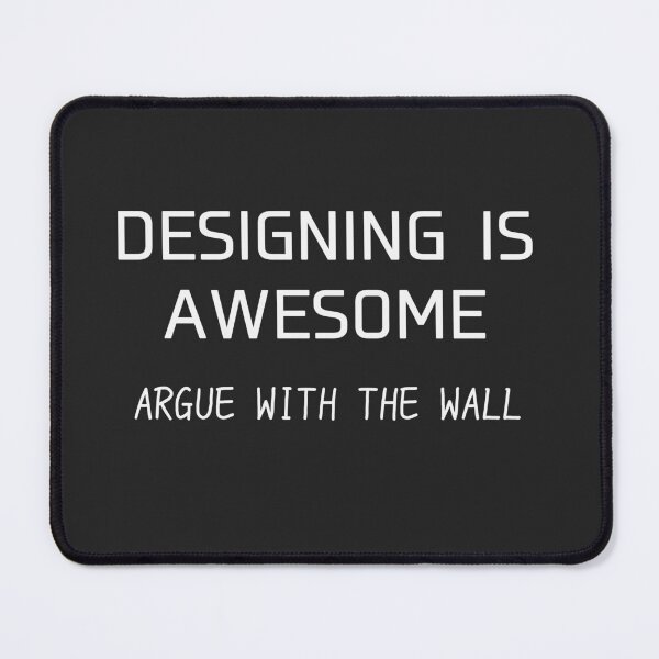 Item preview, Designing Is Awesome – Argue With the Wall Typography Design designed and sold by Cordilla_Xevoc.
