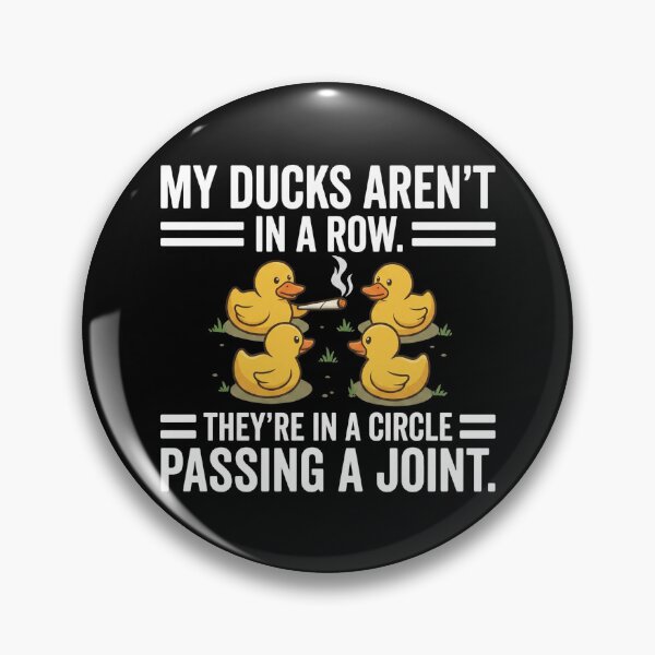 Item preview, My Ducks are Not in A Row Theyre in A Circle Passing A Joint designed and sold by hemagamo.