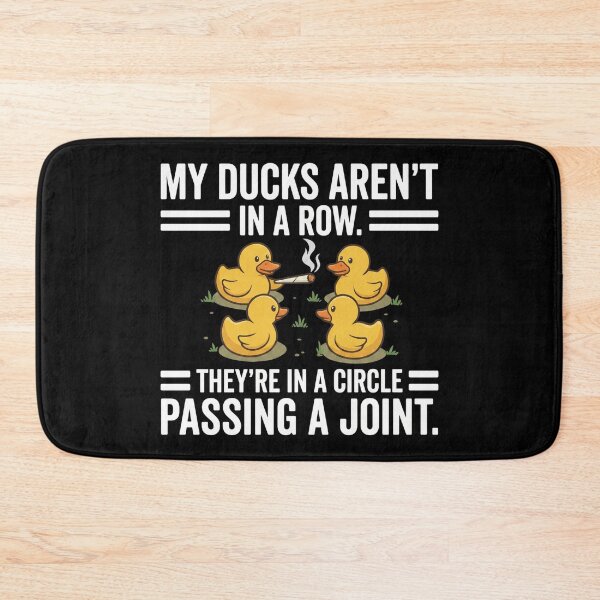 Item preview, My Ducks are Not in A Row Theyre in A Circle Passing A Joint designed and sold by hemagamo.