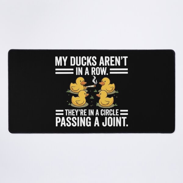 Item preview, My Ducks are Not in A Row Theyre in A Circle Passing A Joint designed and sold by hemagamo.