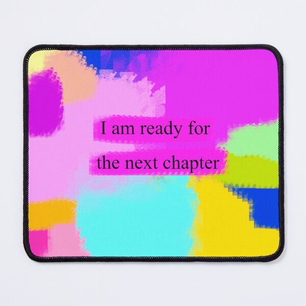 Item preview, I am ready for the next chapter designed and sold by diamondqueenmindset.
