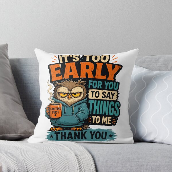 Artikelvorschau, It's Too Early Funny Owl Coffee Lover Quote entworfen und verkauft von ZIGLWORKS.