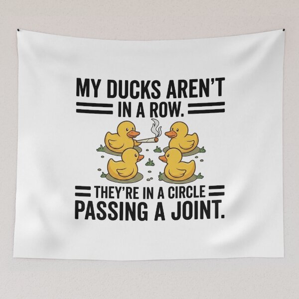 Item preview, My Ducks are Not in A Row Theyre in A Circle Passing A Joint designed and sold by hemagamo.