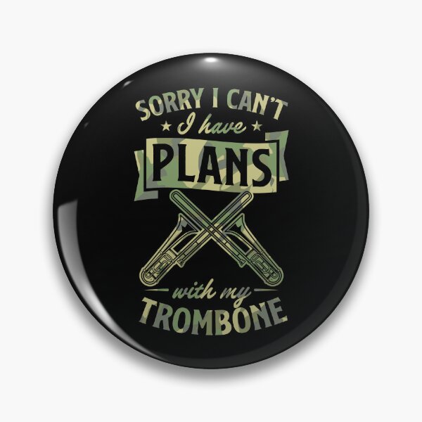 Item preview, Sorry I Can't I Have Plans With My Trombone designed and sold by Rock Paper T-Shirts.
