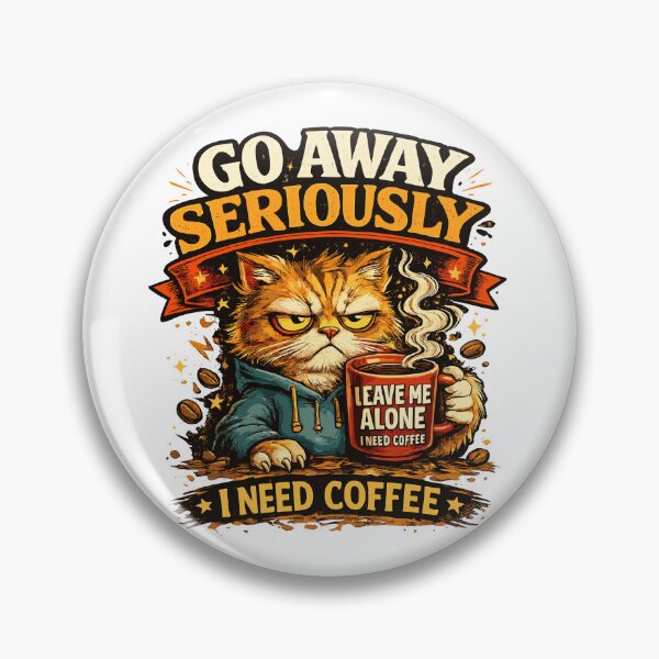 Item preview, Go Away Seriously I Need Coffee Funny Grumpy Cat  designed and sold by ZIGLWORKS.
