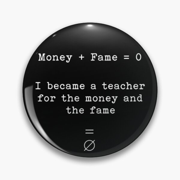 Item preview, I Became A Math Teacher For The Money And The Fame Funny Sarcastic Equation designed and sold by thoughtswear.