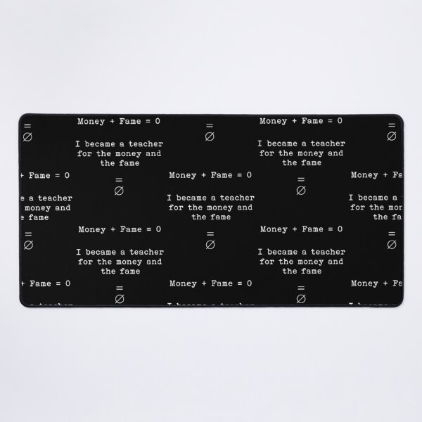 Item preview, I Became A Math Teacher For The Money And The Fame Funny Sarcastic Equation designed and sold by thoughtswear.