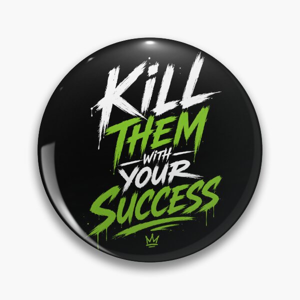 Item preview, Kill Them With Your Success Motivational Typography designed and sold by CameoFashion.
