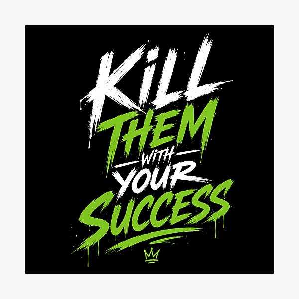 Item preview, Kill Them With Your Success Motivational Typography designed and sold by CameoFashion.
