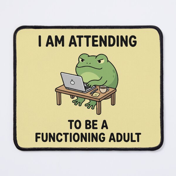 Item preview, Attempting To Be A Functioning Adult Frog designed and sold by BrownHorse90s.