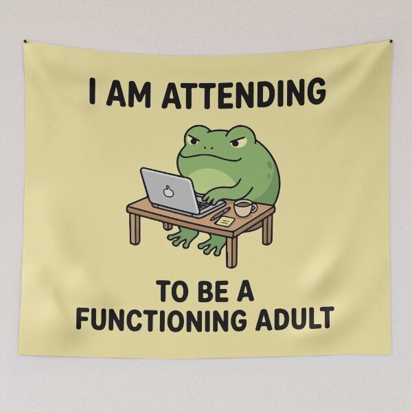 Item preview, Attempting To Be A Functioning Adult Frog designed and sold by BrownHorse90s.