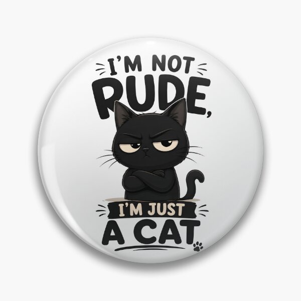Item preview, I'm Not Rude I'm Just A Cat Grumpy Black Cat Funny Quote designed and sold by Charles4719.