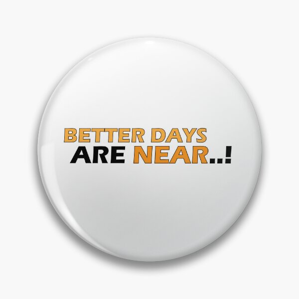 Item preview, Better days are near designed and sold by Positive Mindzet!.