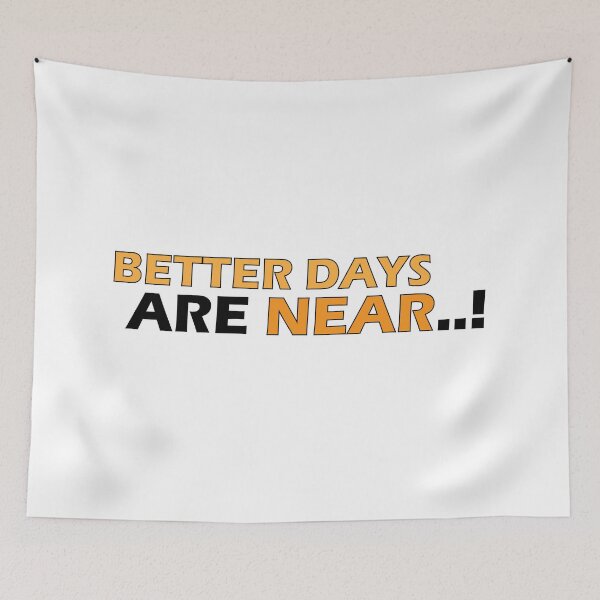 Item preview, Better days are near designed and sold by Positive Mindzet!.