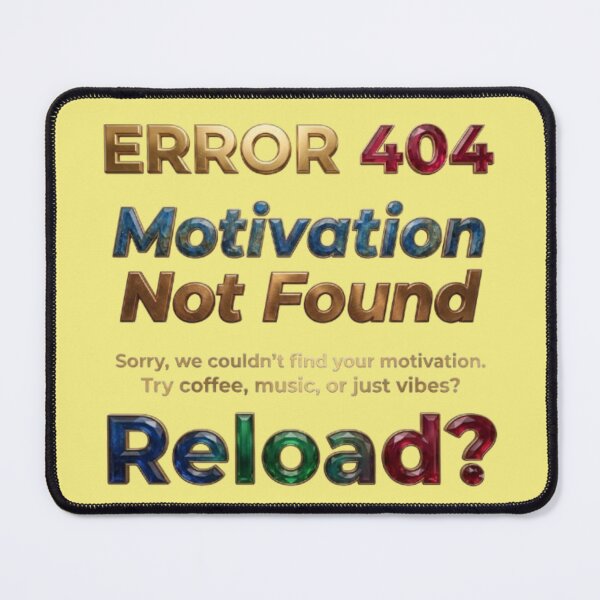 Item preview, Error 404 Motivation Not Found Funny Tech Quote designed and sold by Northern Glow Art.