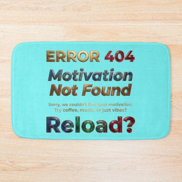 Item preview, Error 404 Motivation Not Found Funny Tech Quote designed and sold by Northern Glow Art.