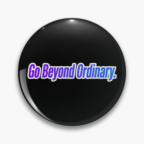 Item preview, Go Beyond Ordinary  designed and sold by Geordesign.