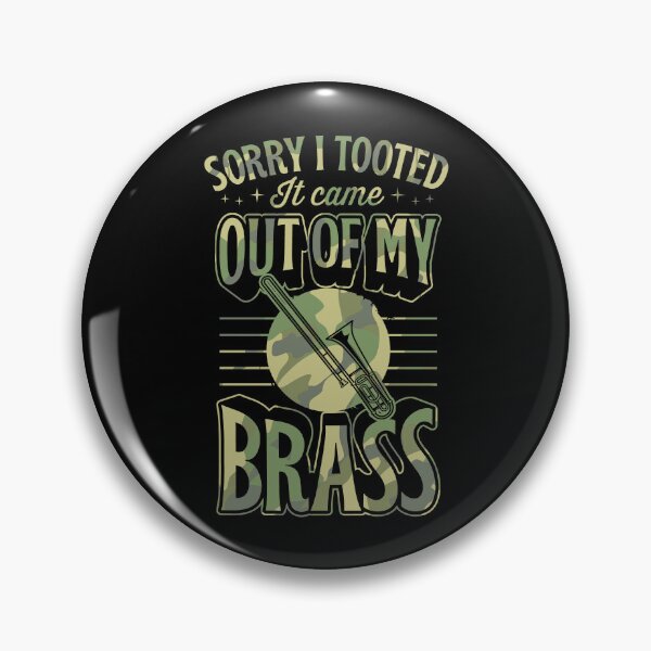 Item preview, Sorry I Tooted It Came Out Of My Brass designed and sold by Rock Paper T-Shirts.