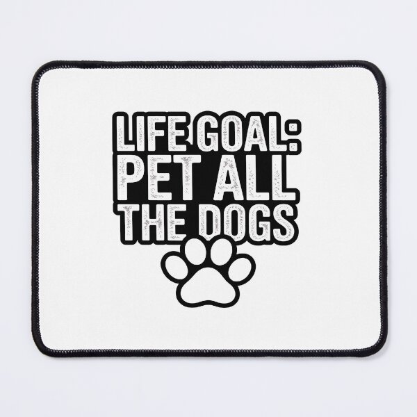 Item preview, Life Goal Pet All The Dogs Paw Print designed and sold by Dmo3HarkoArt.