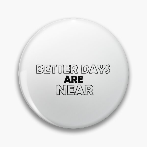 Item preview, Better days are near designed and sold by Positive Mindzet!.