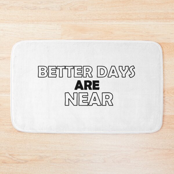 Item preview, Better days are near designed and sold by Positive Mindzet!.
