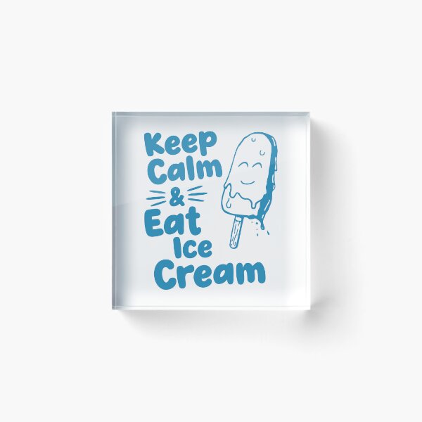 Item preview, Keep Calm And Eat Ice Cream designed and sold by MySimpleFlow.