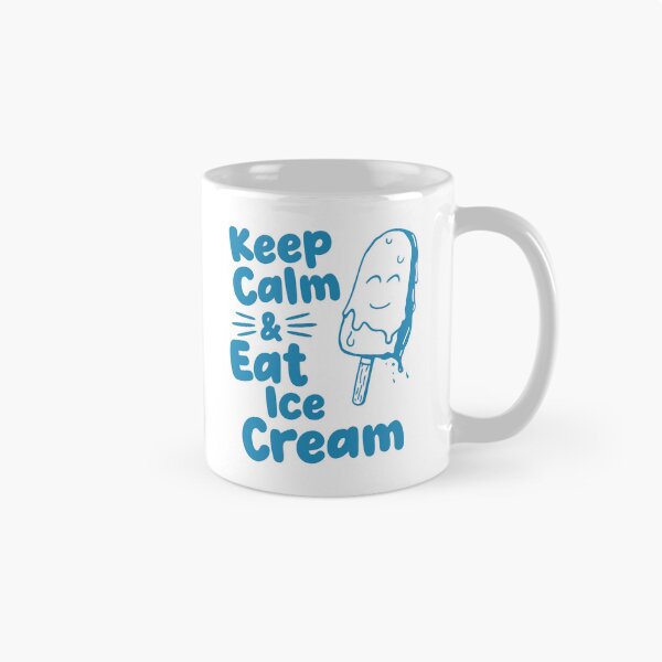 Item preview, Keep Calm And Eat Ice Cream designed and sold by MySimpleFlow.