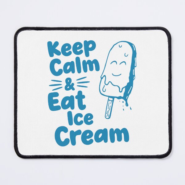 Item preview, Keep Calm And Eat Ice Cream designed and sold by MySimpleFlow.