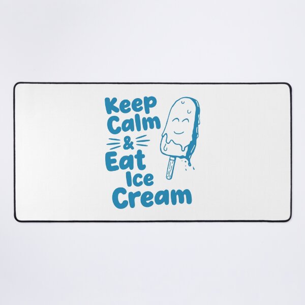 Item preview, Keep Calm And Eat Ice Cream designed and sold by MySimpleFlow.