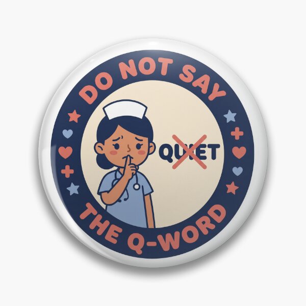 Item preview, Funny Nurse Shirt - Do Not Say The Q-Word - RN Gift designed and sold by Harlo.co.
