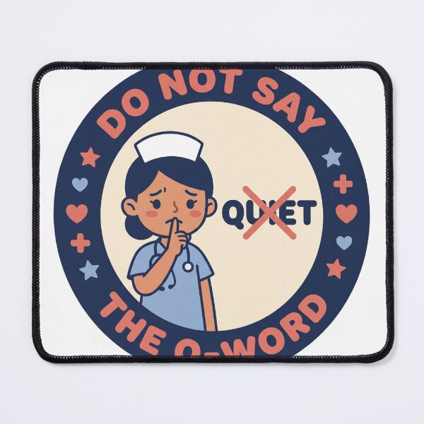 Item preview, Funny Nurse Shirt - Do Not Say The Q-Word - RN Gift designed and sold by Harlo.co.