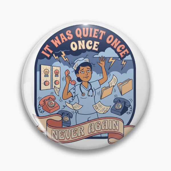 Item preview, Funny Nurse Shirt - It Was Quiet Once Never Again designed and sold by Harlo.co.