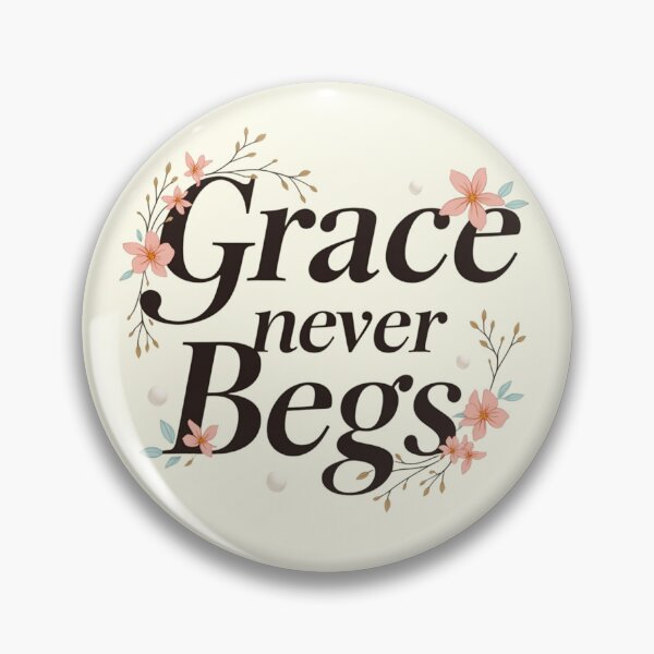 Item preview, Grace Never Begs. Elegant Floral Feminine Statement designed and sold by Aarvya Fashion Club ( A.F.C ).