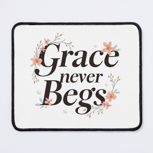Item preview, Grace Never Begs. Elegant Floral Feminine Statement designed and sold by Aarvya Fashion Club ( A.F.C ).