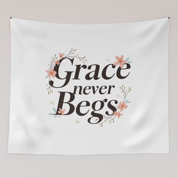 Item preview, Grace Never Begs. Elegant Floral Feminine Statement designed and sold by Aarvya Fashion Club ( A.F.C ).