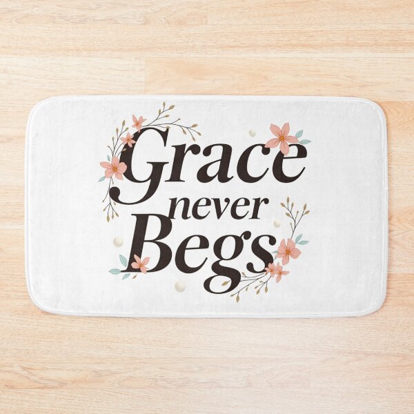 Item preview, Grace Never Begs. Elegant Floral Feminine Statement designed and sold by Aarvya Fashion Club ( A.F.C ).