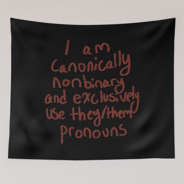 Item preview, I Am Canonically Nonbinary And Exclusively Use They Them Pronouns designed and sold by yuckticke.