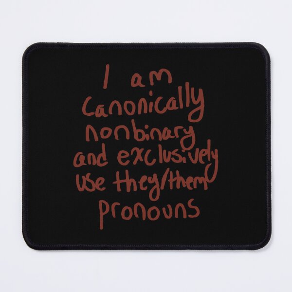 Item preview, I Am Canonically Nonbinary And Exclusively Use They Them Pronouns designed and sold by yuckticke.