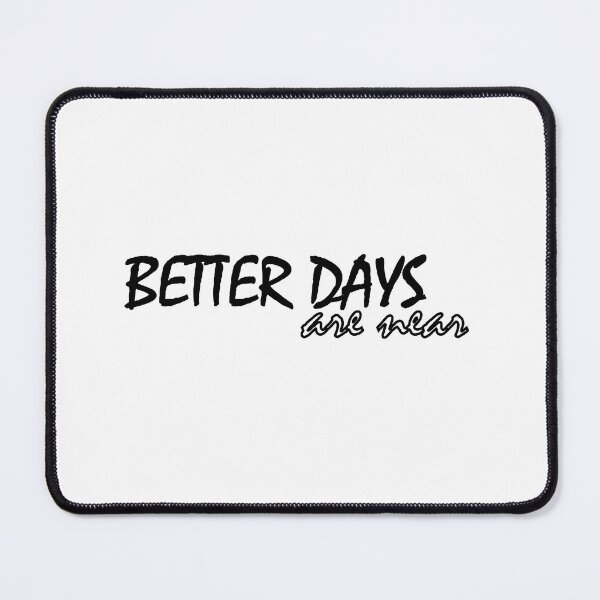 Item preview, Better days are near designed and sold by Positive Mindzet!.