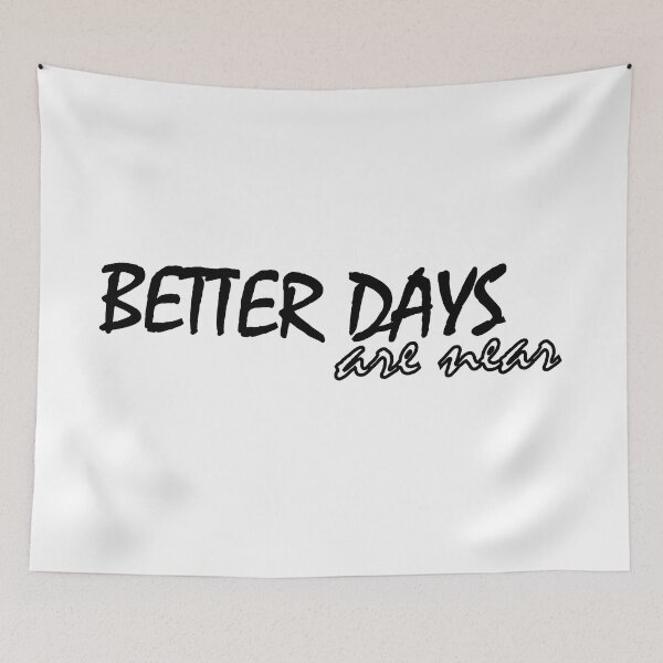 Item preview, Better days are near designed and sold by Positive Mindzet!.