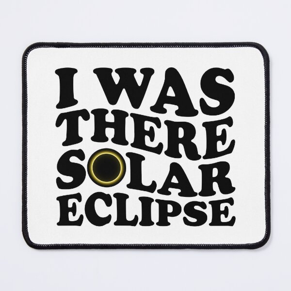 Item preview, I Was There Solar Eclipse designed and sold by EmeraldeaArt.