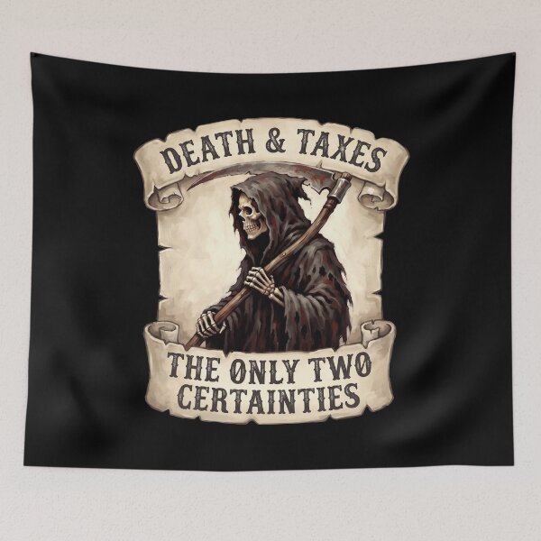 Item preview, Death & Taxes The Only Two Certainties designed and sold by yuckticke.