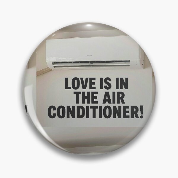 Item preview, Funny Meme Quotes LOVE IS IN THE AIR CONDITIONER! designed and sold by Giulivo Store Graphic.