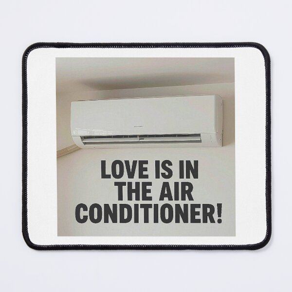 Item preview, Funny Meme Quotes LOVE IS IN THE AIR CONDITIONER! designed and sold by Giulivo Store Graphic.