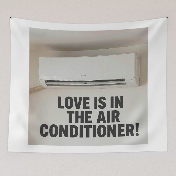 Item preview, Funny Meme Quotes LOVE IS IN THE AIR CONDITIONER! designed and sold by Giulivo Store Graphic.