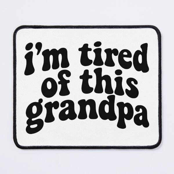 Item preview, I am Tired of This Grandpa Retro Typography designed and sold by Imaginationbeyond.