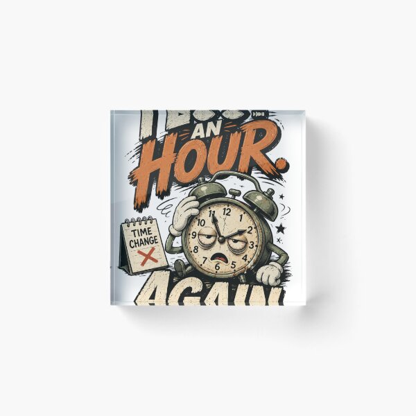 Item preview, I LOST AN HOUR AGAIN - Funny Alarm Clock Design designed and sold by njanani.